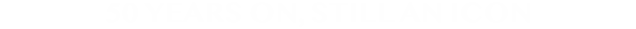 50 Years on, still an icon