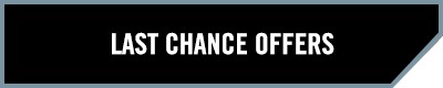 LAST CHANCE OFFERS