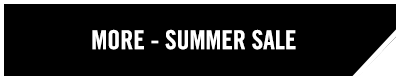 MORE - SUMMER SALE