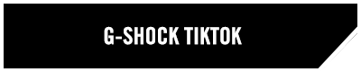 G-SHOCK TIKTOK