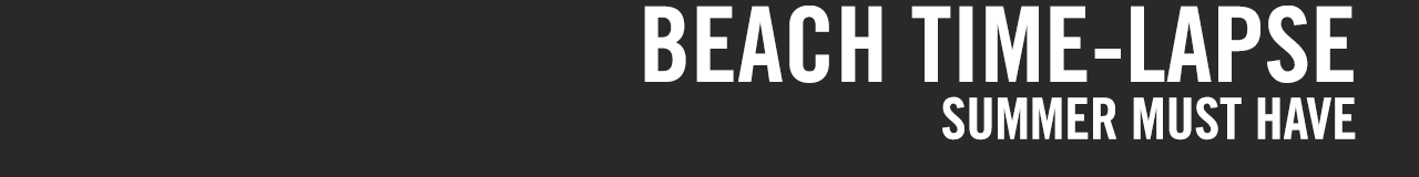 BEACH TIME-LAPSE