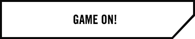 Game on!