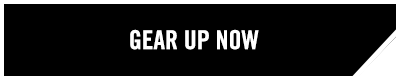 GEAR UP NOW